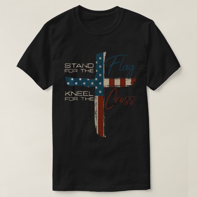 Stand for Flag Kneel for Cross Christian Shirt T Shirt (Design framsida)