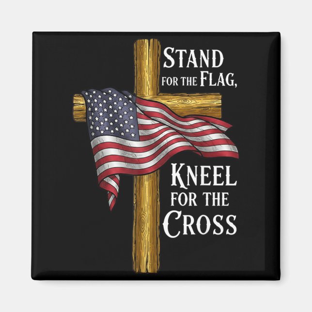 Stand For Flag Kneel For Cross Patriotic Christian Magnet (Framsidan)