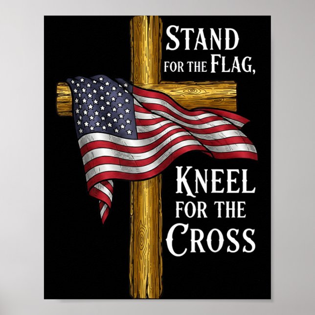 Stand For Flag Kneel For Cross Patriotic Christian Poster (Framsidan)
