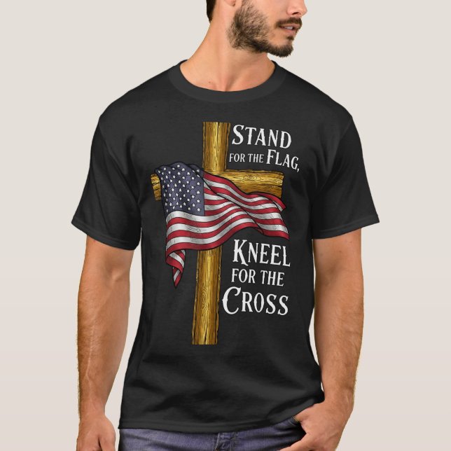 Stand For Flag Kneel For Cross Patriotic Christian T Shirt (Framsida)