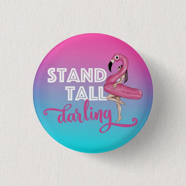 stand Tall Darling Flamingo Ombre Knapp (Framsida)