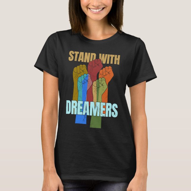 Stand With Dreamers  Support DACA We Are All Immig T Shirt (Framsida)