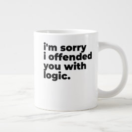 Standard Mug - Sorry I offended you with logic Jumbo Mugg
