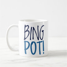 Standard Mugg - Bing Pot!