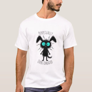 ständigt överstimulerad rolig orolig T-Shirt