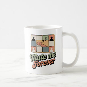 Stäng av mig för alltid Trötthet på videosamtal Kaffemugg