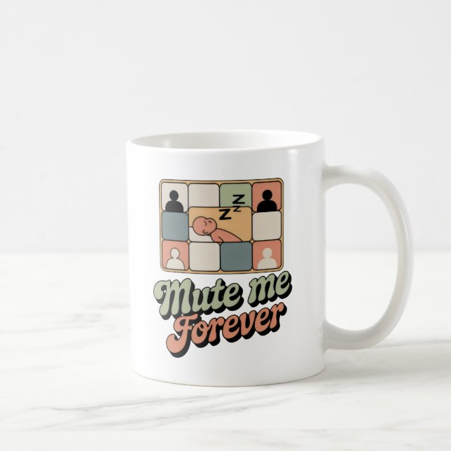 Stäng av mig för alltid | Trötthet på videosamtal  Kaffemugg (Höger)