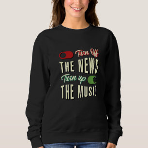 Stäng av nyheterna och slå upp musiken Sarcastic T Shirt