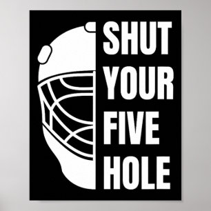 Stäng Din Fem Hål Rolig Hockey Målvakt Säger 5ho Poster