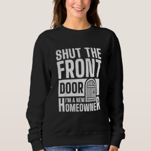Stäng Fram dörr Jag är en ny husägare Husvärmning T Shirt