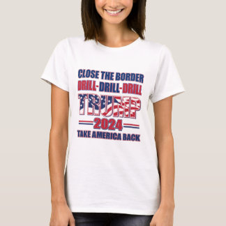 Stäng Gräns, Drill Drill Trump 2024 T Shirt