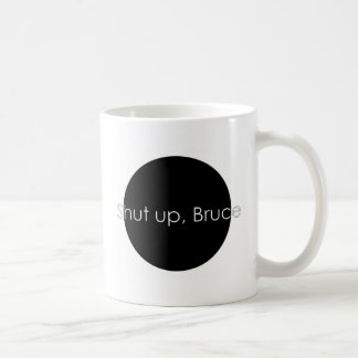Stäng sig upp, Bruce Kaffemugg