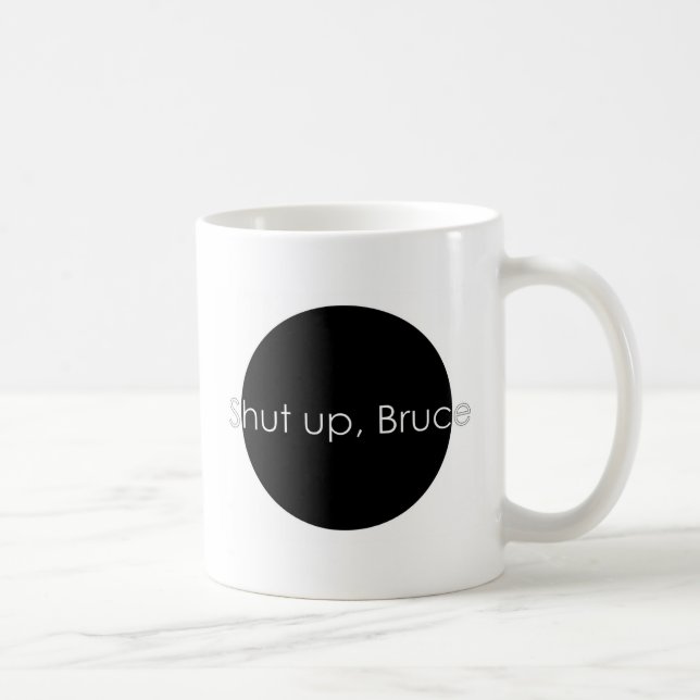 Stäng sig upp, Bruce Kaffemugg (Höger)