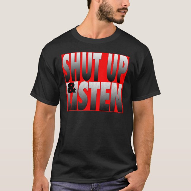 Stäng sig upp & lyssna t shirt (Framsida)