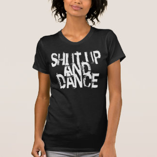 STÄNG SIG UPP OCH DANSA TEE SHIRT