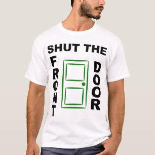STÄNG YTTERDÖRREN T SHIRT