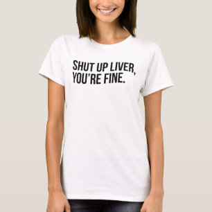 STÄNGD UPP LEVER, är DU FINE. T Shirt