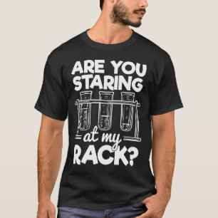 Stängs du vid min rackkemi Humor? T Shirt