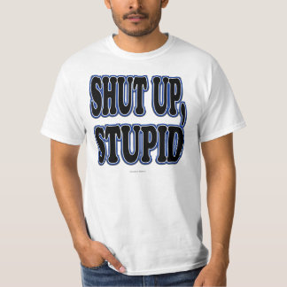 "Stängt upp, dum" utslagsplats Tee Shirt