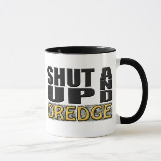 "STÄNGT UPP OCH MUDDRA" (dredgeren) Mugg