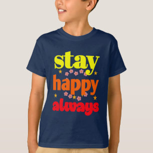 Stanna alltid i Lycklig - Motiveringstipografi T Shirt