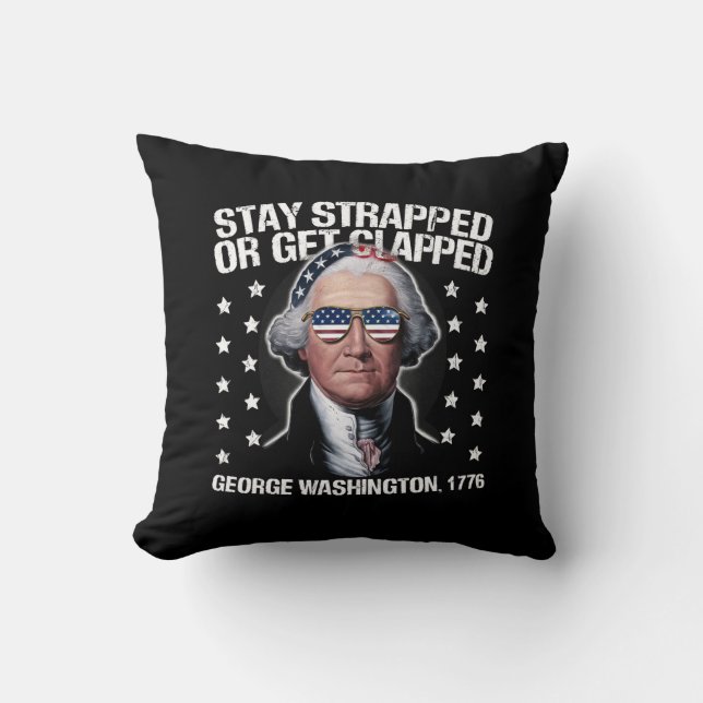 Stanna Beväpnad Eller Bli Klappad George Washingto Kudde (Framsida)