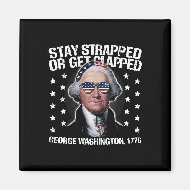 Stanna Beväpnad Eller Bli Klappad George Washingto Magnet (Framsidan)
