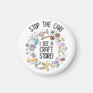 Stanna bilen! Jag ser en Craft Store Magnet