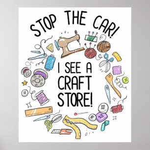 Stanna bilen! Jag ser en Craft Store Poster