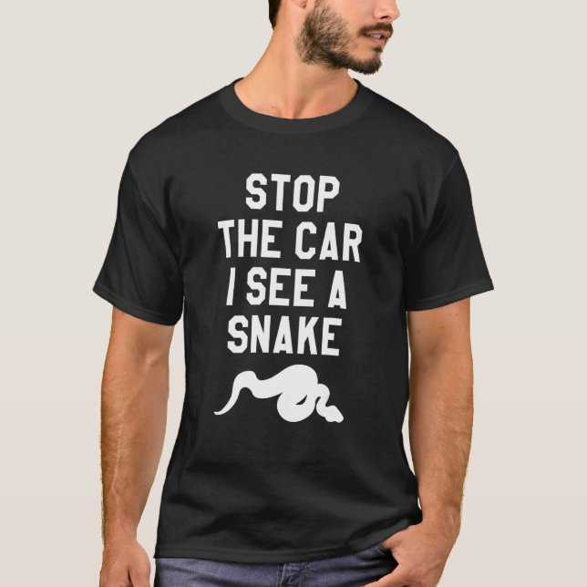 Stanna Bilen Jag Ser En Orm Bollpython Pytonormar  T Shirt (Framsida)