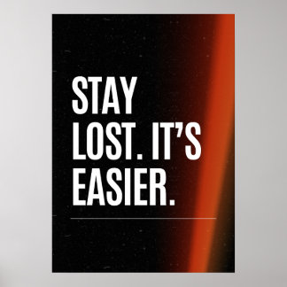 Stanna borttappad. Det är enklare. Antimotivation Poster