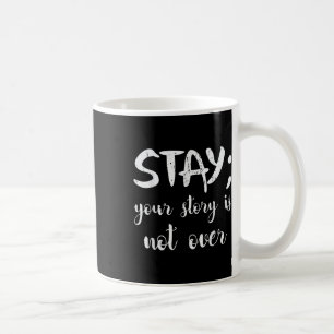 Stanna där du är inte över självmordsförebyggande kaffemugg