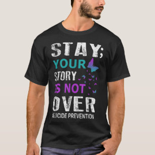 Stanna där du är inte över självmordsförebyggande. t shirt