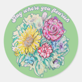 Stanna där du blomstrar runt klistermärke