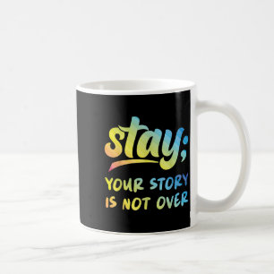 Stanna Din Historia Är Inte Över Mental Hälsa Själ Kaffemugg