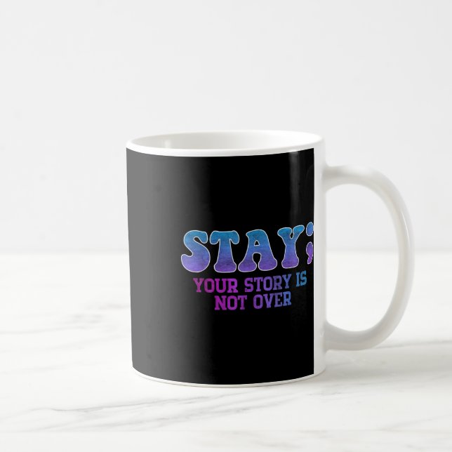 Stanna, din historia är inte över självmordsföreby kaffemugg (Höger)
