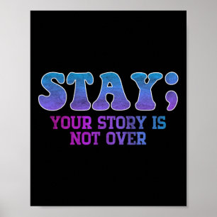 Stanna, din historia är inte över självmordsföreby poster