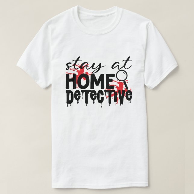Stanna hemma hos kriminalare, sant brott Humor T Shirt (Design framsida)