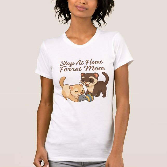 Stanna hemma i Ferret Mamma T Shirt (Framsida)