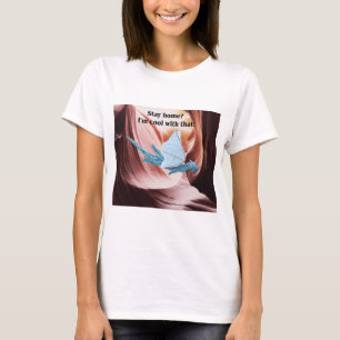 Stanna hemma? Jag är Coola med det! T Shirt