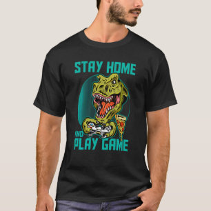 Stanna hemma och spela videospel, Roligt för tidss T Shirt