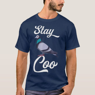 Stanna hos Coo Pigeon Coola Bird Älskare Gift T T Shirt