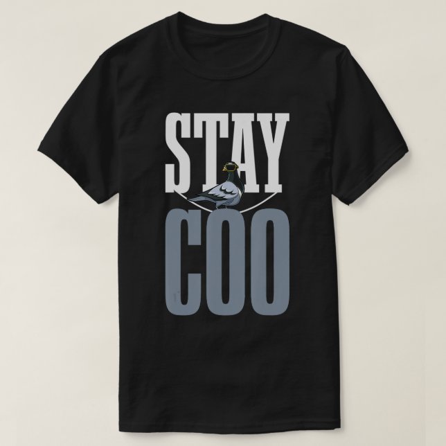 Stanna i Coo Pigeon Älskare nuvarande Pigeon Owner T Shirt (Design framsida)