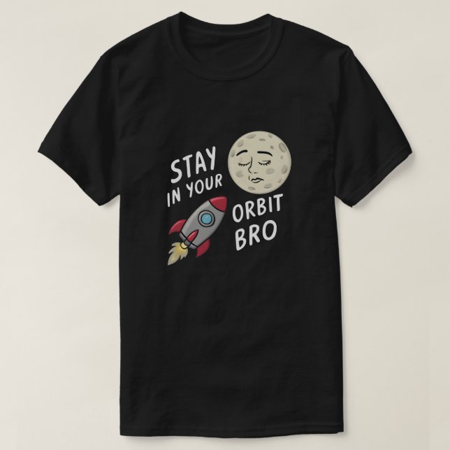 Stanna i din omloppsbana. t shirt (Design framsida)