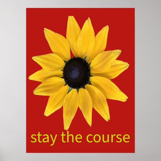 Stanna i kursen. Förbättrat solrosfoto Poster (Framsidan)