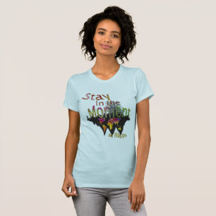 Stanna i lycklig nu t-shirt