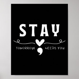 Stanna - i morgon behöver du Semicolon Suicide Pre Poster