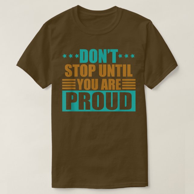 Stanna inte förrän du är Proud Entrepreneur Motiva T Shirt (Design framsida)