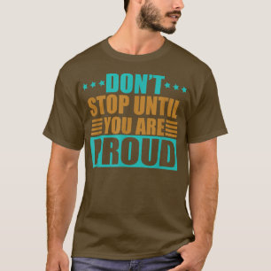 Stanna inte förrän du är Proud Entrepreneur Motiva T Shirt