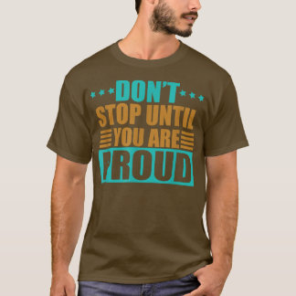 Stanna inte förrän du är Proud Entrepreneur Motiva T Shirt